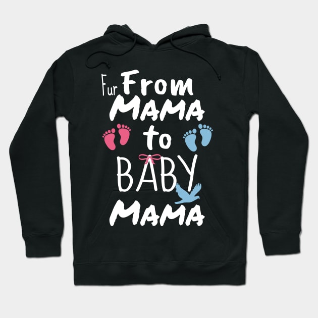 From Fur Mama To Baby Mama Hoodie by EslamMohmmad